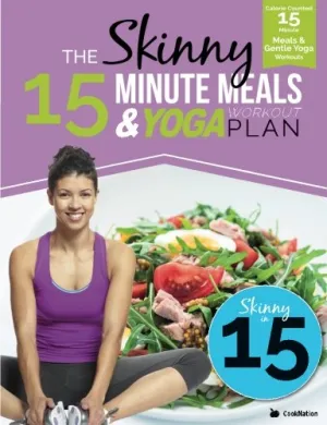New The Skinny 15 Minute Meals & Yoga Workout Plan: Calorie Counted 15 Minute Meals & Gentle Yoga Workouts For Health & Wellbeing Paperback